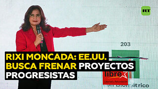 Rixi Moncada a RT: A EE.UU. le interesa detener proyectos progresistas con respaldo popular