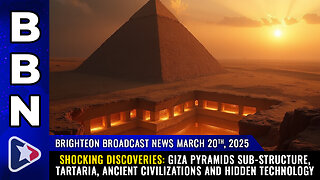 BBN, Mar 20, 2025 - Shocking discoveries: Giza pyramids sub-structure, Tartaria...