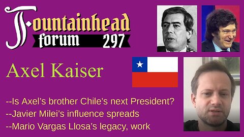 FF-297: Axel Kaiser on Mario Vargas Llosa, Javier Milei, and his brother Johannes