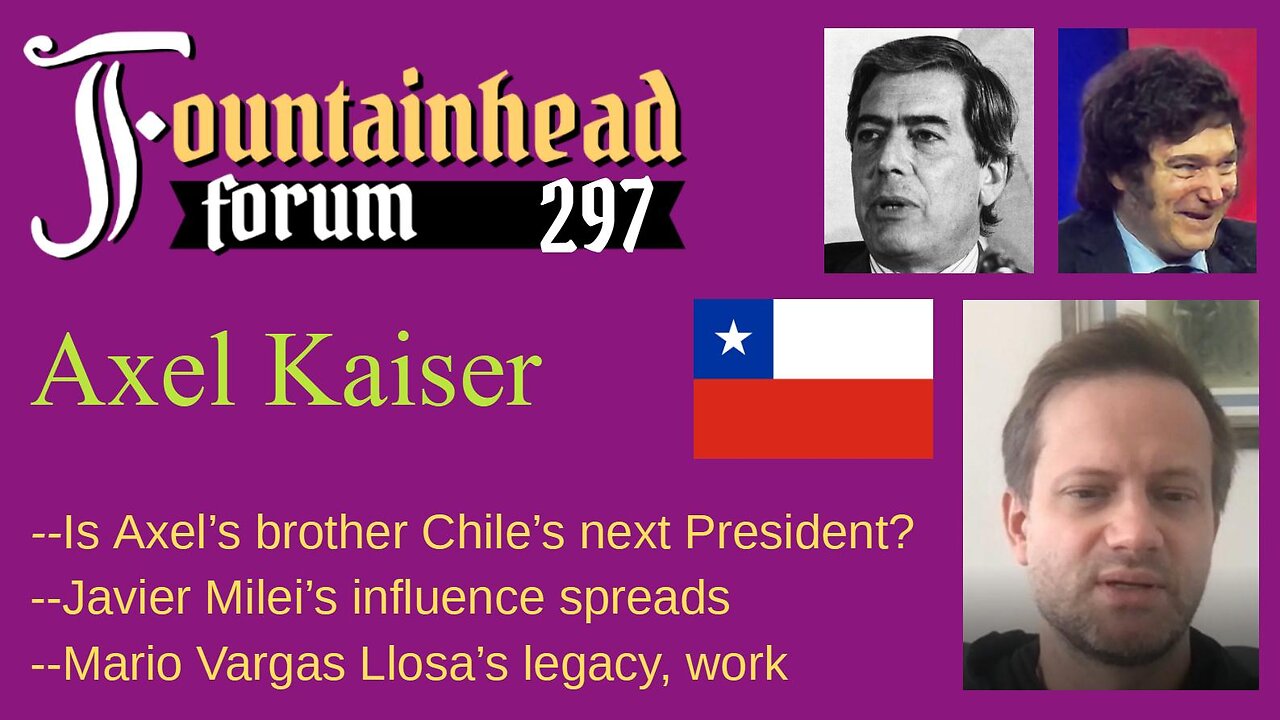FF-297: Axel Kaiser on Mario Vargas Llosa, Javier Milei, and his brother Johannes