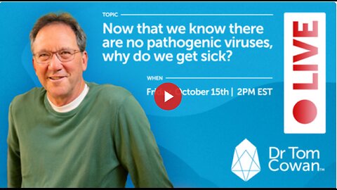 Now That We Know There Are No Pathogenic Viruses, Why Do We Get Sick? October 15th Webinar