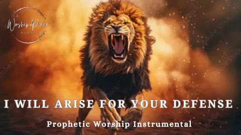 Prophetic Warfare Worship Instrumental Music -I WILL ARISE FOR YOUR DEFENSE-Background Prayer Music