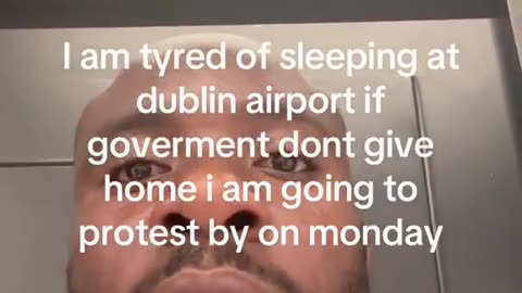 Dublin Homeless foreigner that is living in the airport is begging the Irish government