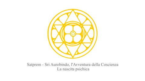 Satprem - Sri Aurobindo, l'Avventura della Coscienza - La nascita psichica