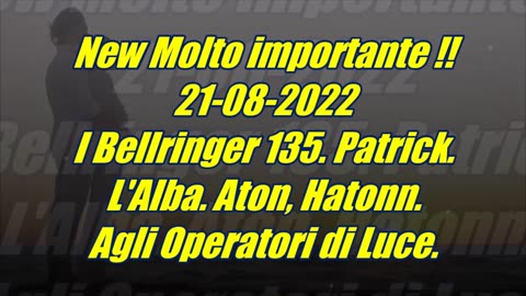 I Bellringer 135. Patrick. L'Alba. Aton, Hatonn. Agli Operatori di Luce