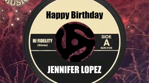 HAPPY BIRTHDAY to JENNIFER LOPEZ ...