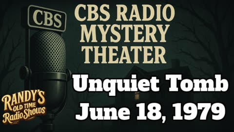 79-06-18 CBS Radio Mystery Theater Unquiet Tomb