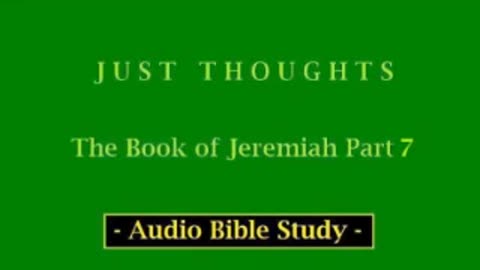 Just Thoughts - The Book of Jeremiah Part 7 (2013) Retro