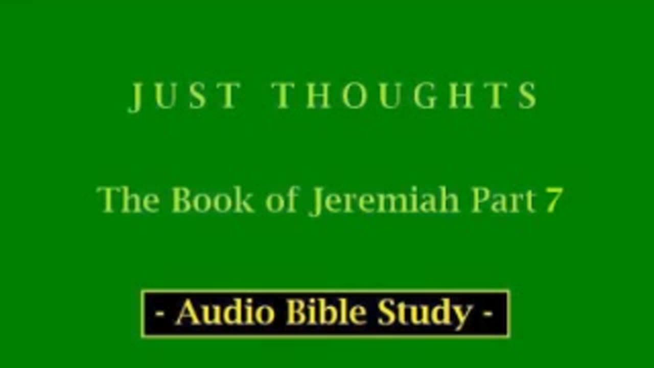 Just Thoughts - The Book of Jeremiah Part 7 (2013) Retro