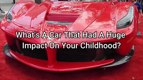 What's a car that impacted your child hood