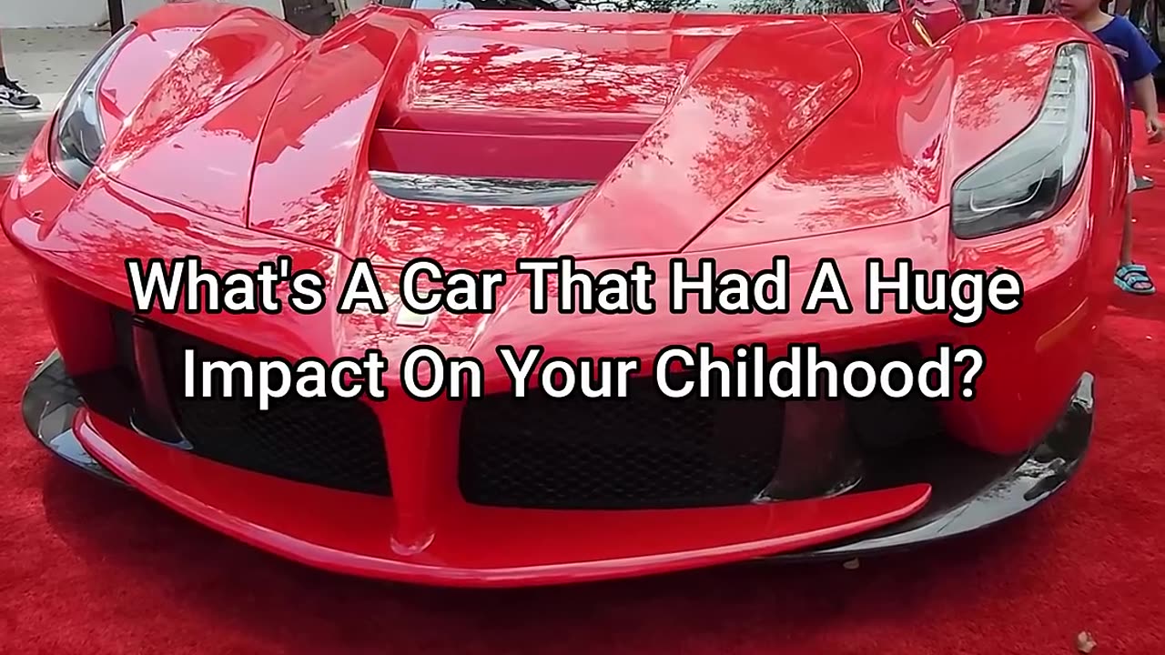 What's a car that impacted your child hood