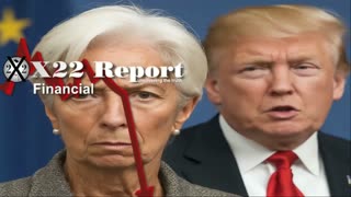 X22 Report: ECB Breaks Silence Over Trump Going After The [CB], Panic Everywhere.......