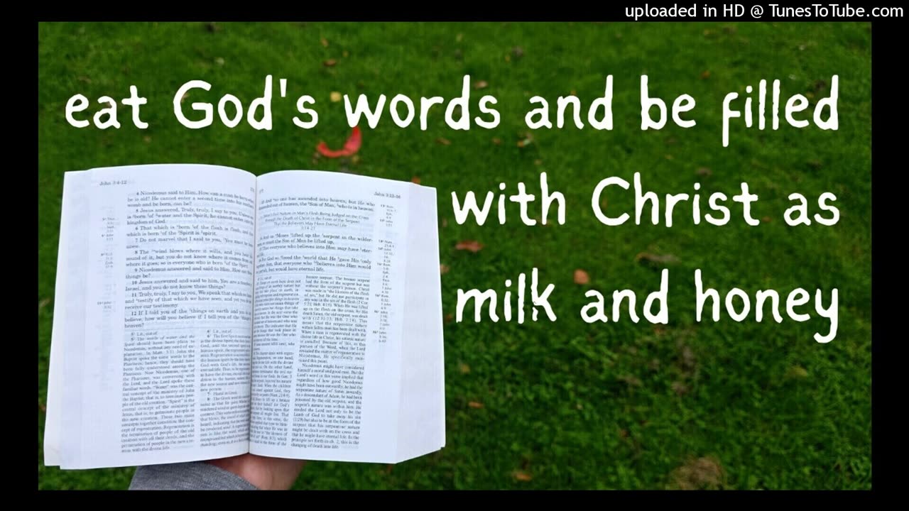 eat God's words and be filled with Christ as milk and honey