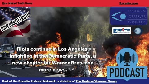 Raw Naked Truth News - 6.10.25 - LA Riots continue and more - Ep 629