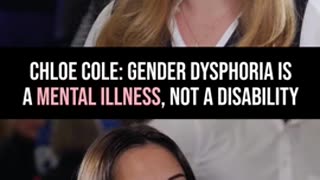 Chloe Cole: Gender Dysphoria Is a Mental Illness, Not a Disability