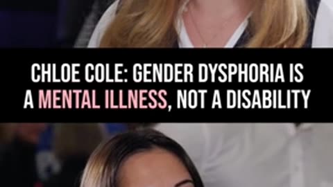 Chloe Cole: Gender Dysphoria Is a Mental Illness, Not a Disability