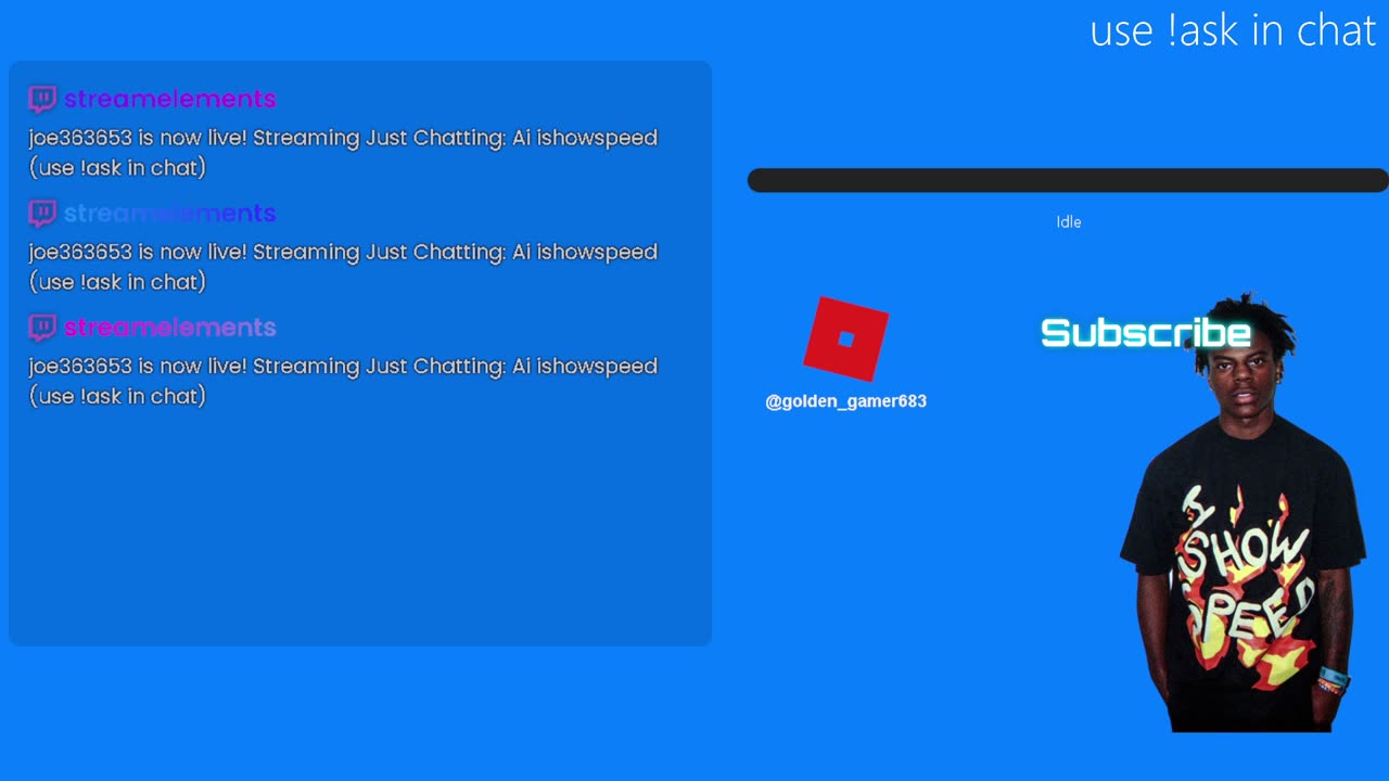 Ai ishowspeed (use !ask in chat)