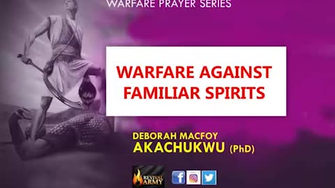 Warfare Against Familiar Spirit By Bishop Deborah Macfoy Akachukwu, Ph.D