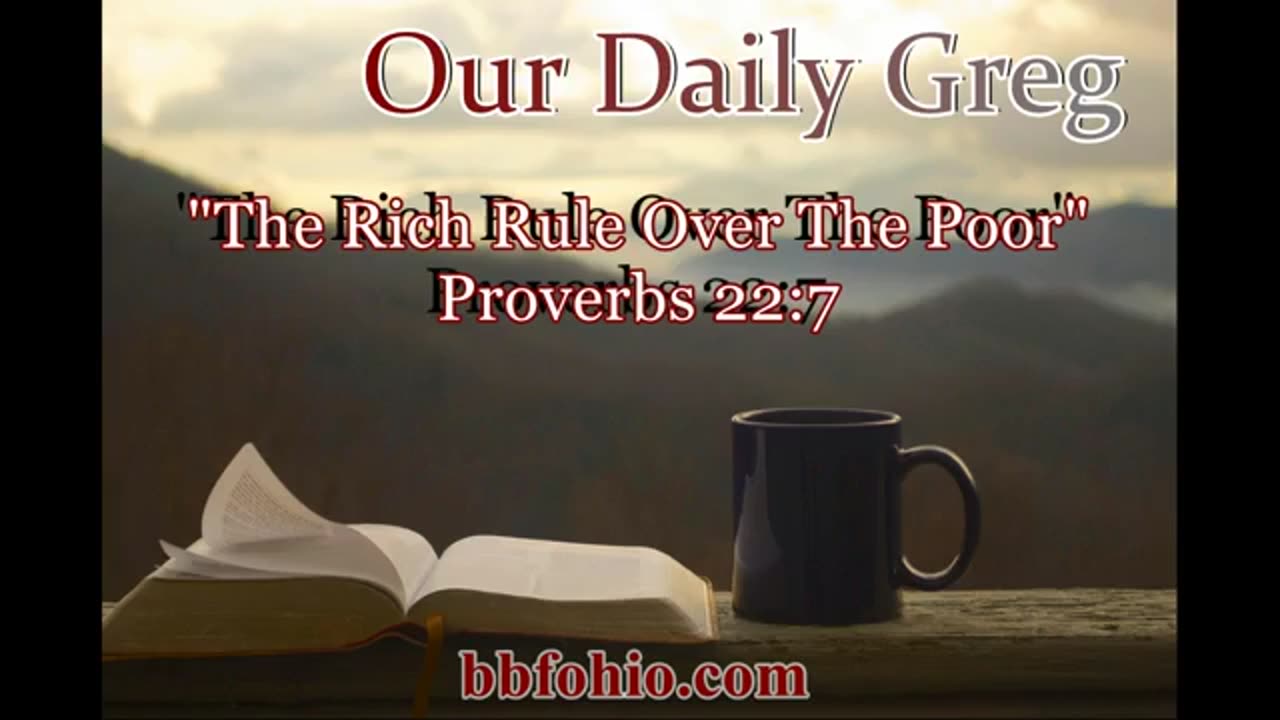 732 The Rich Ruleth Over The Poor (Proverbs 22:7) Our Daily Greg