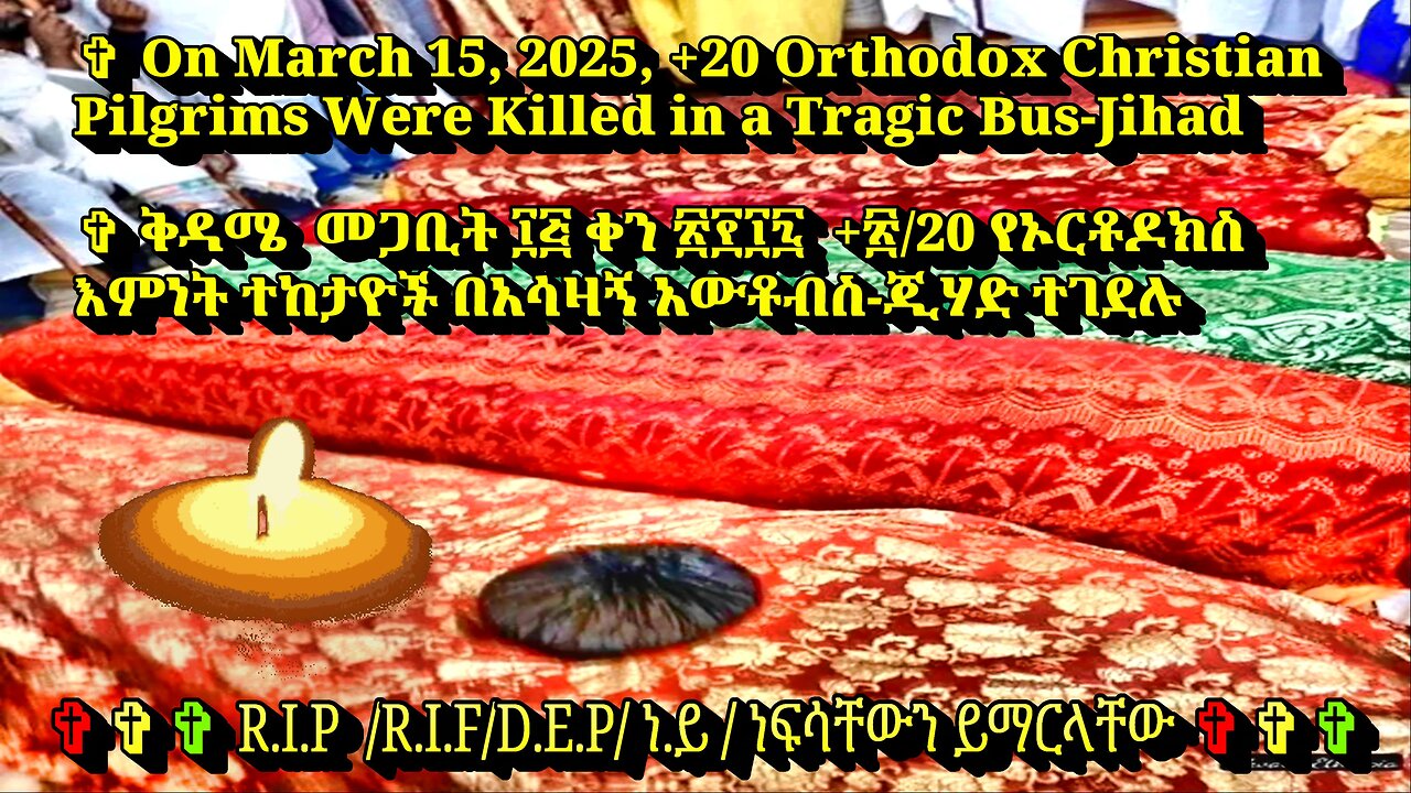 Over 56 Christians Abducted From a Bus in Ethiopia By a Faction of The Fascist Oromo Islamic Regime