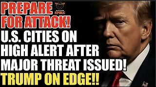 Prepare For ATTACK! U.S. Cities On High Alert After Major Threat Just Issued! Trump On Edge!