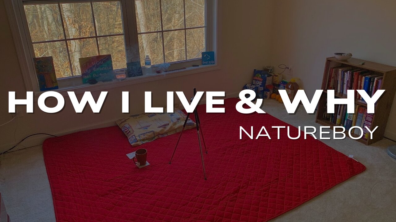 How I Live & Why - Natureboy
