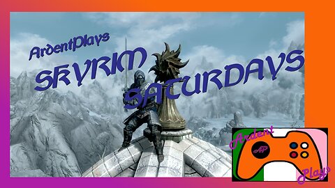 [VoD] ARDENT PLAYS TES V: Skyrim Saturdays ~ The Begin Ends Pt. 6