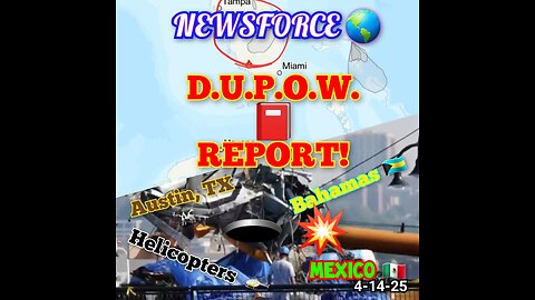 NEWSFORCE 🌎 D.U.P.O.W. Report! 💥 🕳 ⚡️ 🌦 🟧 Helicopter or HOLO-coptors?