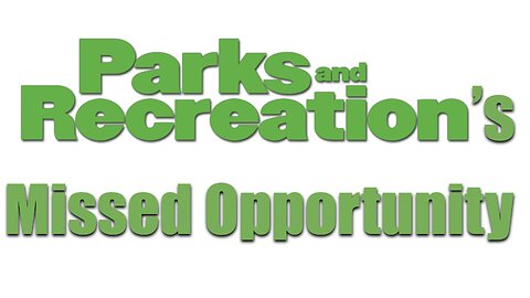 Parks and Rec's Missed Opportunity