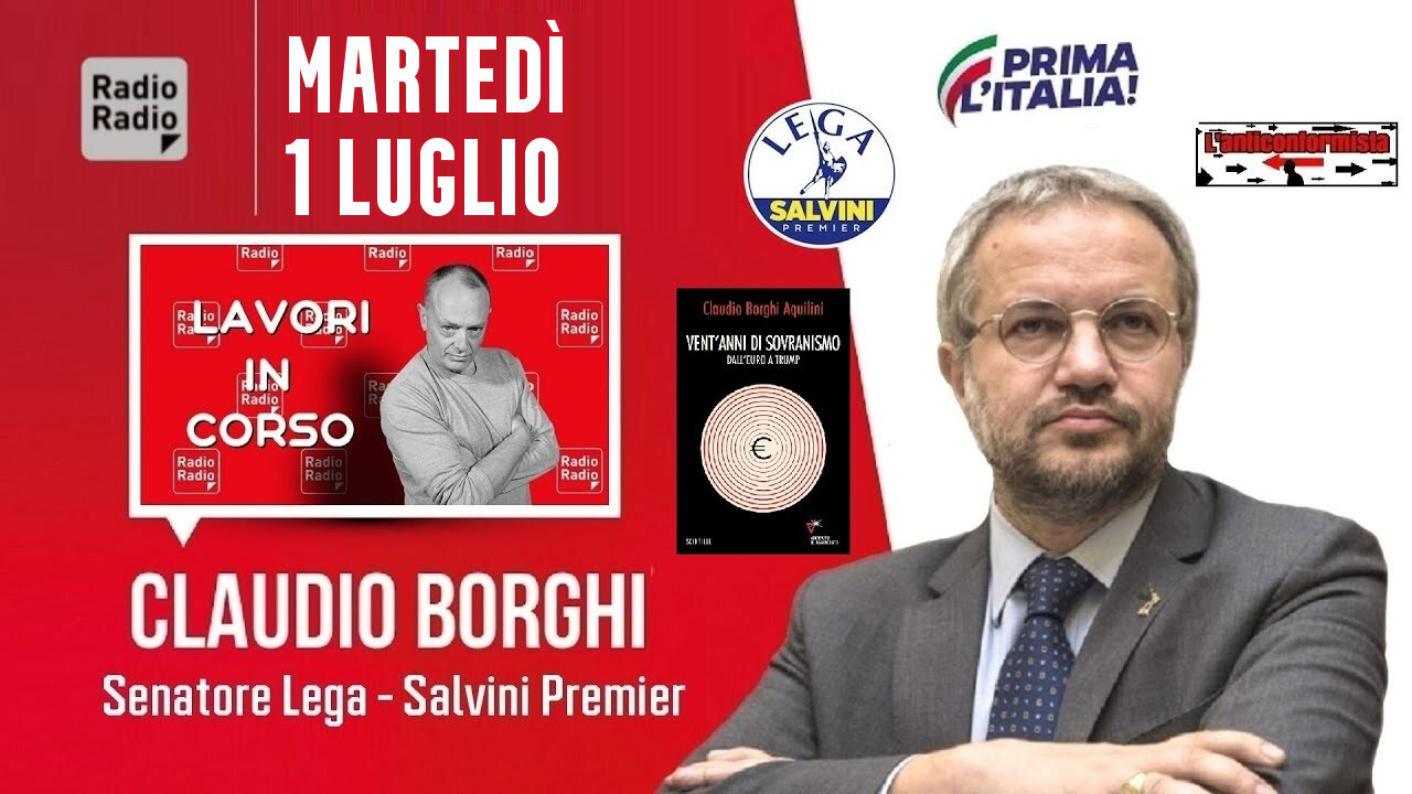 🔴 Sen. Claudio Borghi a "Lavori In Corso" di Stefano Molinari su "Radio Radio" (01.07.2025)