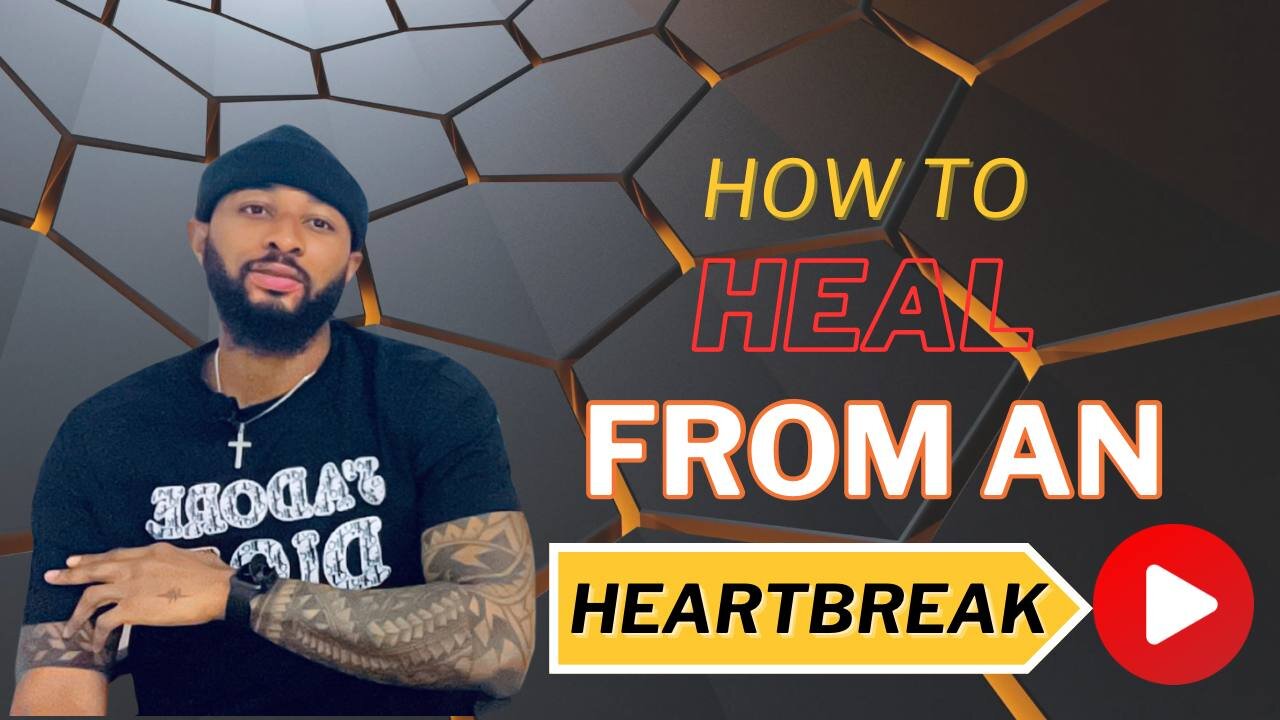 How To Heal From An Heartbreak