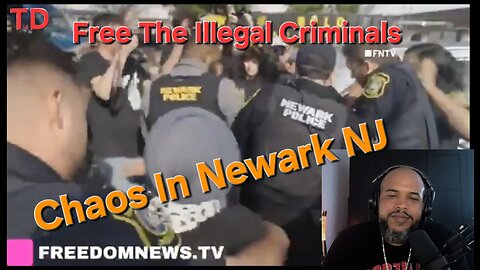 Free Criminal Illegals ... Chaos In Newark NJ 