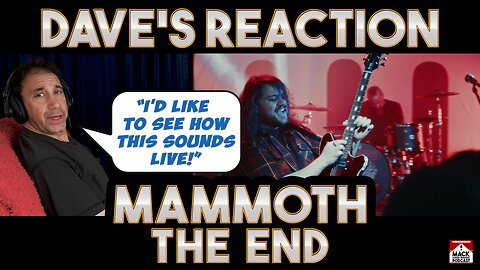 Dave's Reaction: Mammoth — The End