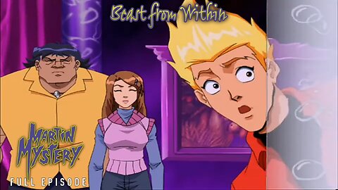 FULL EPISODE - Martin Mystery Season 1 - Episode 16: Beast from Within