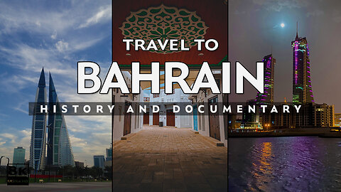 Travel To Bahrain | History And Documentary About Bahrain | Travel Guide