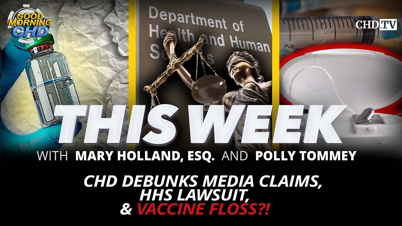 CHD Debunks Media Claims, HHS Lawsuit, and Vaccine Floss?!