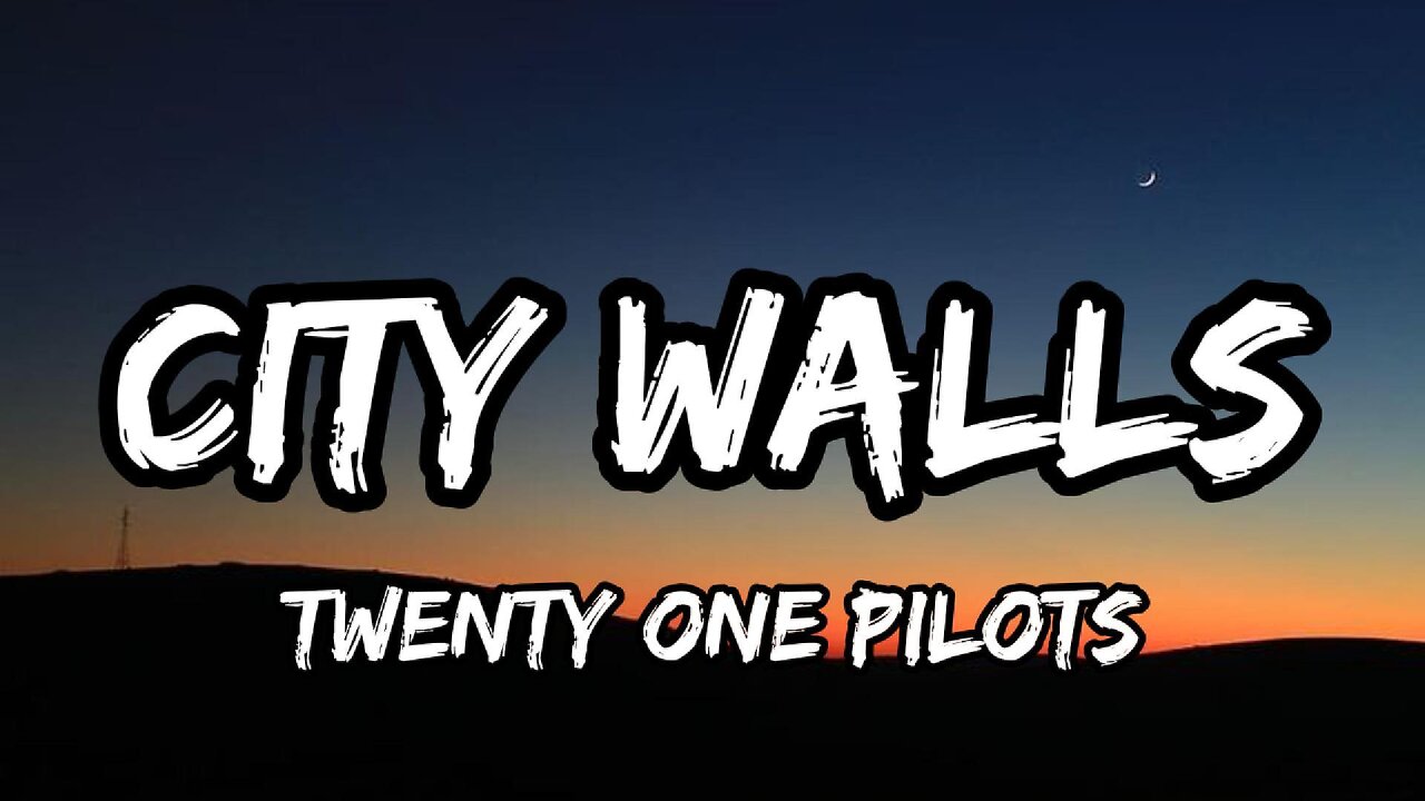 Twenty one pilots - City Walls (Lyrics)