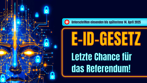 Dringend bis 14. April 2025: Unterschriftenbogen E-ID-Gesetz einsenden – letzte Chance für das Referendum!