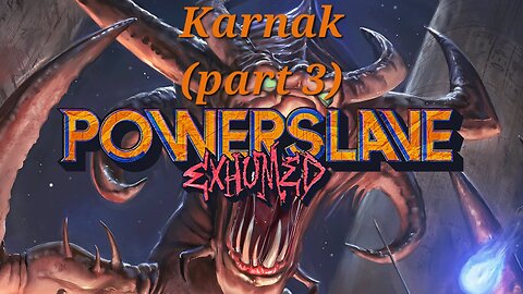 Powerslave Exhumed - Karnak (part 3) (NC playthrough)