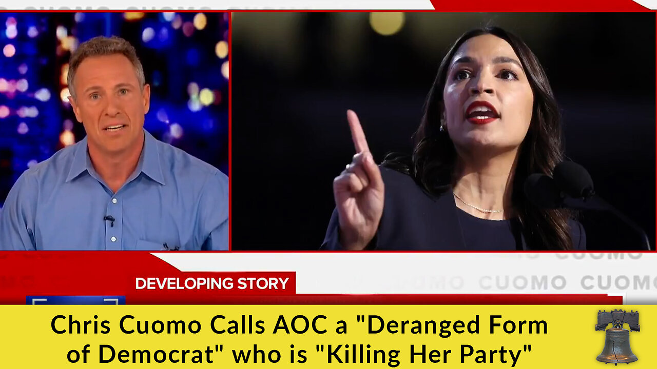 Chris Cuomo Calls AOC a "Deranged Form of Democrat" who is "Killing Her Party"