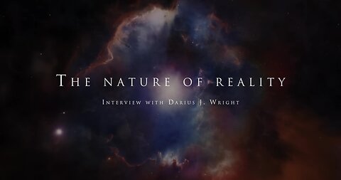 Anthony Chene production - The nature of reality - With Darius J. Wright