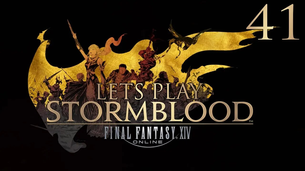 Let's Play Final Fantasy XIV STORMBLOOD Ep 41