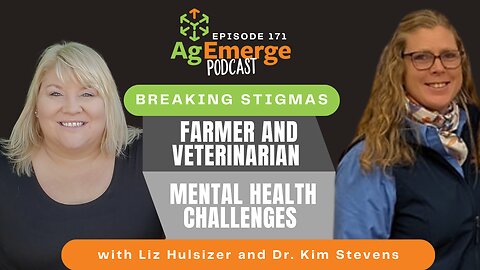AgEmerge Podcast 171: Breaking the Mental Health Stigma in Farming & Veterinary Professions