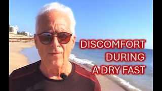 Discomfort During A Dry Fast #new #News #live #life #tips