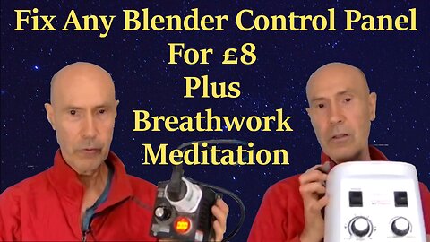 How To Fix Any Blender Control Panel For £8 + A Breathwork Guided Meditation To Heal Your Digestion