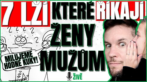 7 LŽÍ, JIMIŽ ŽENY MATOU NEZKUŠENÉ CHLAPY