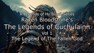 The Legends of Cuchulainn - Vols 1 & 2 - The Legend of The Fallen God - Symphonic Music Movie