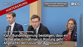 Kann Bundesregierung bestätigen, dass ein Drittel aller Einnahmen in Rüstung geht? | BPK HG NDS