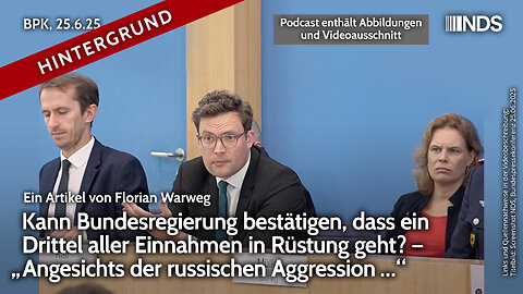Kann Bundesregierung bestätigen, dass ein Drittel aller Einnahmen in Rüstung geht? | BPK HG NDS