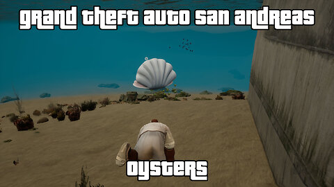GTA: San Andreas – The Definitive Edition | Side Activities: OYSTERS